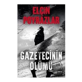 Gezetecinin Ölümü - Elçin Poyrazlar