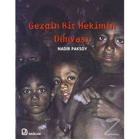 GEZGIN BIR HEKIMIN DÜNYASI - NADIR PAKSOY