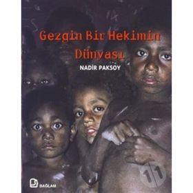 GEZGIN BIR HEKIMIN DÜNYASI - NADIR PAKSOY