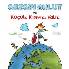 Gezgin Bulut ve Küçük Kırmızı Valiz - İlkay Marangoz