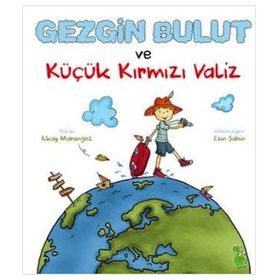 Gezgin Bulut ve Küçük Kırmızı Valiz - İlkay Marangoz