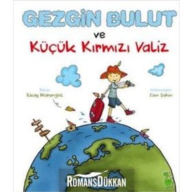 Gezgin Bulut ve Küçük Kırmızı Valiz - İlkay Marangoz