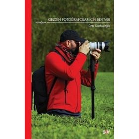 Gezgin Fotoğraçılar İçin Elkitabı - Ozan Kanburoğlu