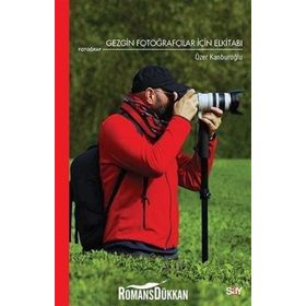 Gezgin Fotoğrafçılar İçin El kitabı - Özer Kanburoğlu