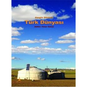 Gezgin Gözüyle Türk Dünyası - Timur Özkan
