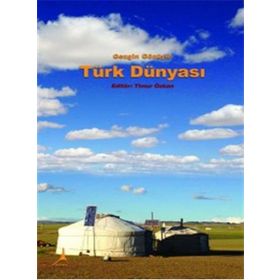 Gezgin Gözüyle Türk Dünyası - Timur Özkan