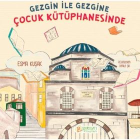 Gezgin ile Gezgine Çocuk Kütüphanesinde Esma Kuşak