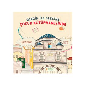 Gezgin ile Gezgine Çocuk Kütüphanesinde Esma Kuşak