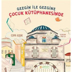 Gezgin ile Gezgine Çocuk Kütüphanesinde Esma Kuşak