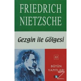 GEZGIN İLE GÖLGESİ - FRIEDRICH WILHELM NIETZSCHE (ISBN:9789754688665)