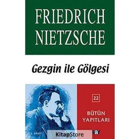 GEZGIN İLE GÖLGESİ - FRIEDRICH WILHELM NIETZSCHE (ISBN:9789754688665)
