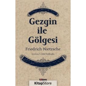 GEZGIN İLE GÖLGESİ - FRIEDRICH WILHELM NIETZSCHE (ISBN:9789754688665)