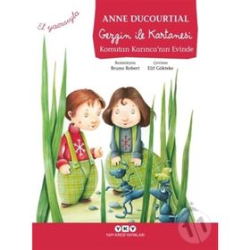 Gezgin ile Kartanesi Komutan Karınca’nın Evinde - Anne Ducourtial