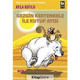 GEZGIN KERTENKELE İLE KUTUP AYISI - AYLA KUTLU