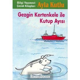 GEZGIN KERTENKELE İLE KUTUP AYISI - AYLA KUTLU