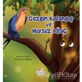 Gezgin Kırlangıç ve Huysuz Ağaç Fatma Zehra Köprülü
