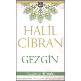 GEZGIN KISSALAR VE HIKMETLER - HALIL CIBRAN
