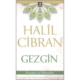 GEZGIN KISSALAR VE HIKMETLER - HALIL CIBRAN