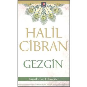 GEZGIN KISSALAR VE HIKMETLER - HALIL CIBRAN