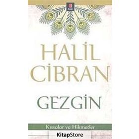 GEZGIN KISSALAR VE HIKMETLER - HALIL CIBRAN