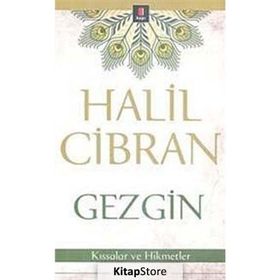 GEZGIN KISSALAR VE HIKMETLER - HALIL CIBRAN