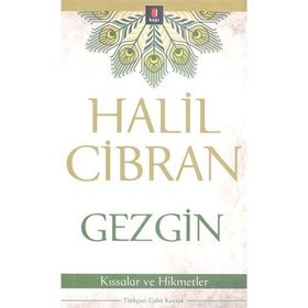 GEZGIN KISSALAR VE HIKMETLER - HALIL CIBRAN