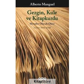 Gezgin, Kule ve Kitapkurdu - Alberto Manguel