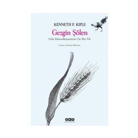 GEZGIN ŞÖLEN GIDA KÜRESELLEŞMESİNİN ON BIN YILI - KENNETH F. KIPLE