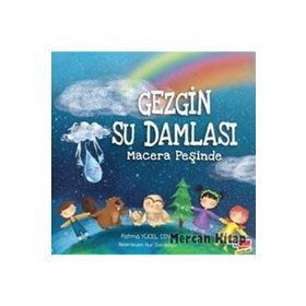 Gezgin Su Damlası Macera Peşinde - Fatma Yücel Dinç