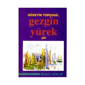 GEZGIN YÜREK - HÜSEYİN TOPÇUGİL