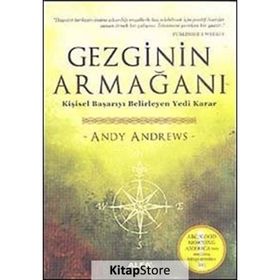 GEZGININ ARMAĞANI KİŞİSEL BAŞARIYI BELIRLEYEN YEDI KARAR - ANDY ANDREWS