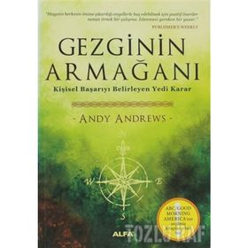 GEZGININ ARMAĞANI KİŞİSEL BAŞARIYI BELIRLEYEN YEDI KARAR - ANDY ANDREWS