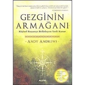 GEZGININ ARMAĞANI KİŞİSEL BAŞARIYI BELIRLEYEN YEDI KARAR - ANDY ANDREWS