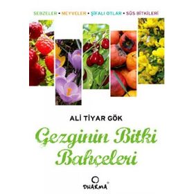 Gezginin Bitki Bahçeleri - Ali Tiyar Gök