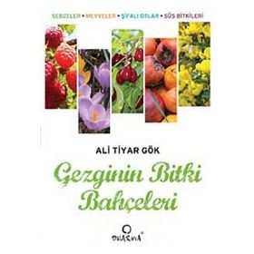 Gezginin Bitki Bahçeleri - Ali Tiyar Gök