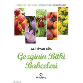 Gezginin Bitki Bahçeleri - Ali Tiyar Gök