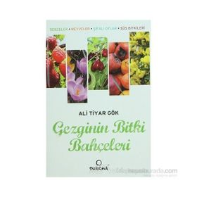 Gezginin Bitki Bahçeleri - Ali Tiyar Gök