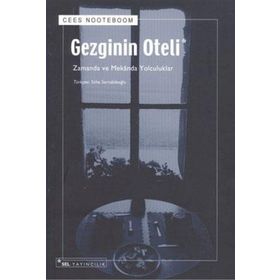 GEZGININ OTELI ZAMANDA VE MEKÂNDA YOLCULUKLAR - CEES NOOTEBOOM