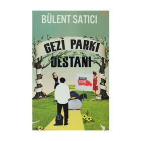 GEZI PARKI DESTANI - BÜLENT SATICI