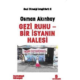 GEZI RUHU - BIR İSYANIN HALESI - OSMAN AKINHAY
