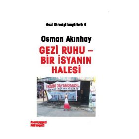 GEZI RUHU - BIR İSYANIN HALESI - OSMAN AKINHAY