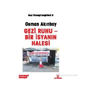 GEZI RUHU - BIR İSYANIN HALESI - OSMAN AKINHAY
