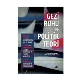 GEZI RUHU VE POLITIK TEORI - MURAT ÖZBANK