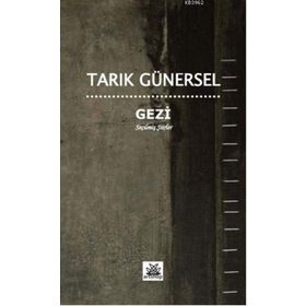 GEZI SEÇILMIŞ ŞIIRLER - TARIK GÜNERSEL