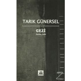 GEZI SEÇILMIŞ ŞIIRLER - TARIK GÜNERSEL