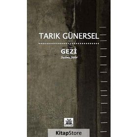 GEZI SEÇILMIŞ ŞIIRLER - TARIK GÜNERSEL