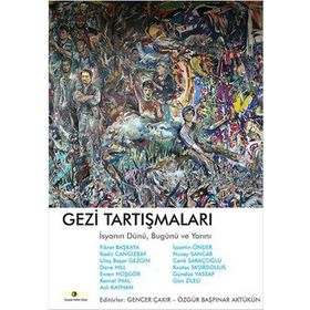 Gezi Tartışmaları İsyanın Dünü, Bugünü ve Yarını - Kolektif