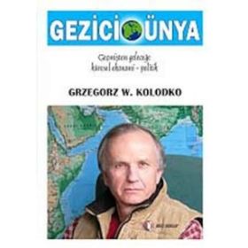 GEZICI DÜNYA : GEÇMİŞTEN GELECEĞE KÜRESEL EKONOMI-POLITIK - GRZEGORZ W. KOLODKO