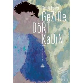 Gezide Dört Kadın - Sema Fener