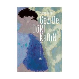 Gezide Dört Kadın - Sema Fener